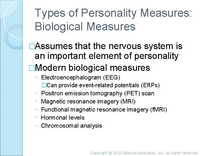 Types of Personality Measures: Biological Measures �Assumes that the nervous system is an important