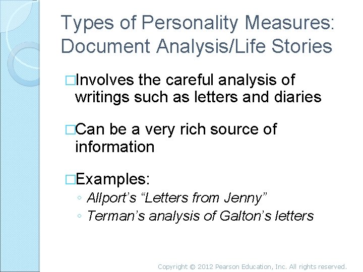 Types of Personality Measures: Document Analysis/Life Stories �Involves the careful analysis of writings such