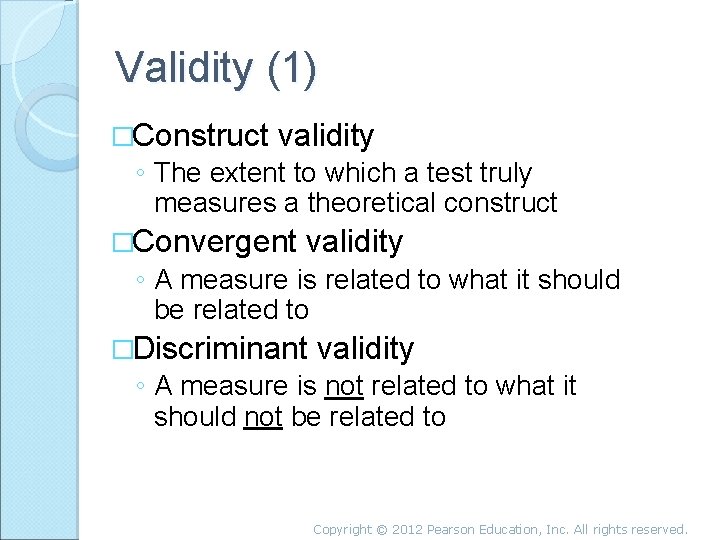 Validity (1) �Construct validity ◦ The extent to which a test truly measures a