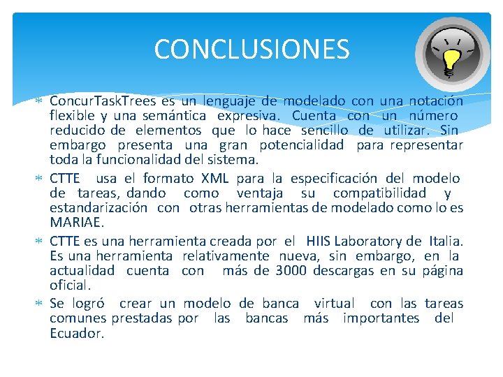 CONCLUSIONES Concur. Task. Trees es un lenguaje de modelado con una notación flexible y