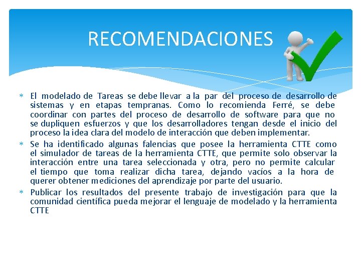 RECOMENDACIONES El modelado de Tareas se debe llevar a la par del proceso de