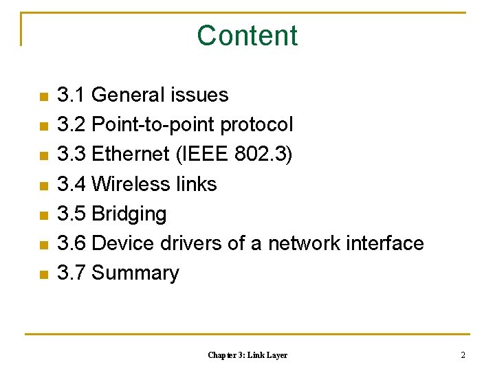 Content n n n n 3. 1 General issues 3. 2 Point-to-point protocol 3.