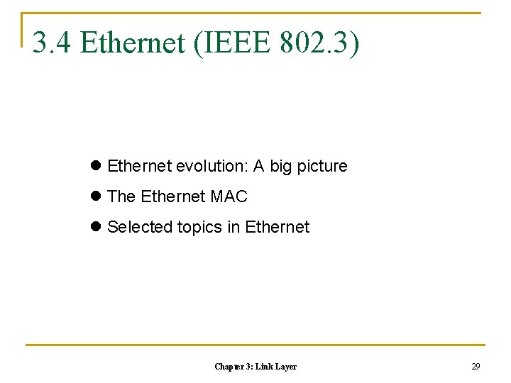 3. 4 Ethernet (IEEE 802. 3) l Ethernet evolution: A big picture l The
