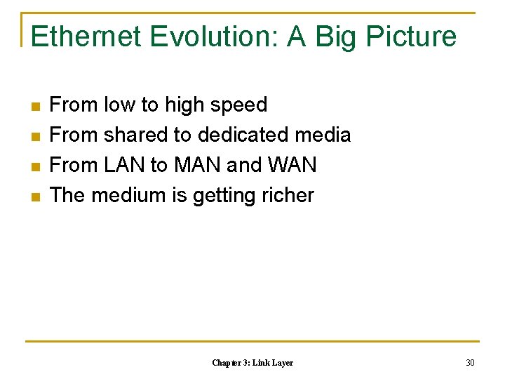 Ethernet Evolution: A Big Picture n n From low to high speed From shared