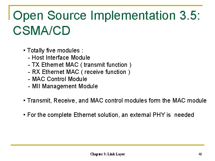 Open Source Implementation 3. 5: CSMA/CD • Totally five modules : - Host Interface