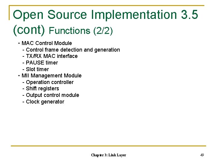 Open Source Implementation 3. 5 (cont) Functions (2/2) • MAC Control Module - Control