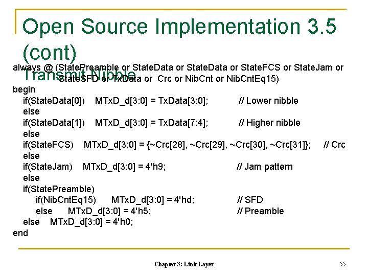 Open Source Implementation 3. 5 (cont) always @ (State. Preamble or State. Data or