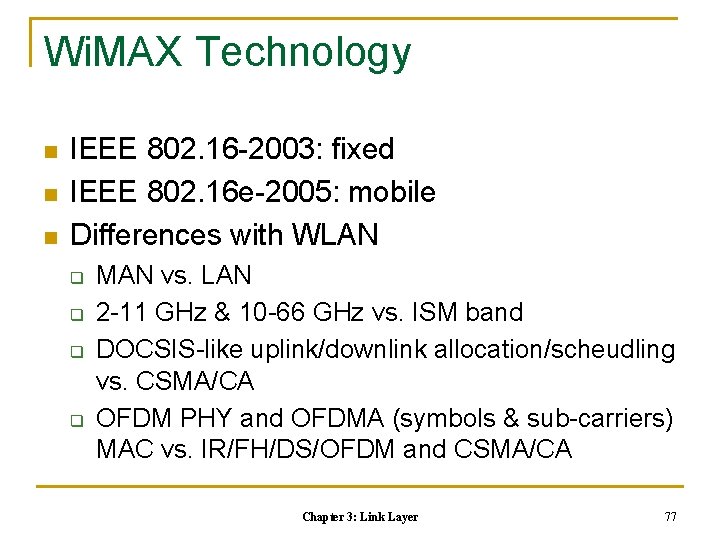 Wi. MAX Technology n n n IEEE 802. 16 -2003: fixed IEEE 802. 16