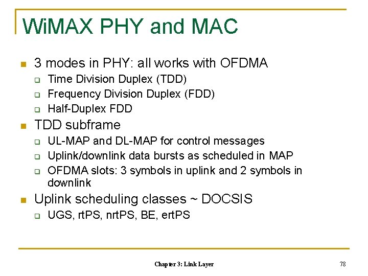 Wi. MAX PHY and MAC n 3 modes in PHY: all works with OFDMA