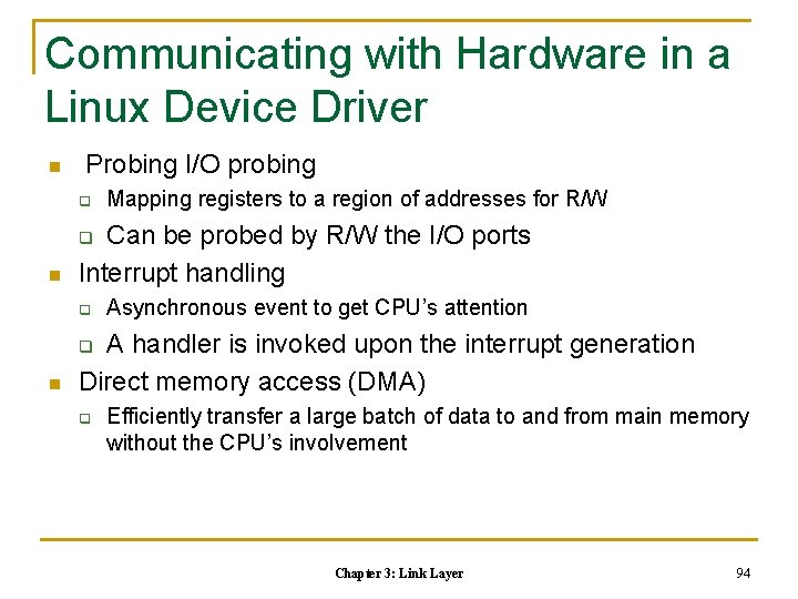 Communicating with Hardware in a Linux Device Driver n Probing I/O probing q Mapping