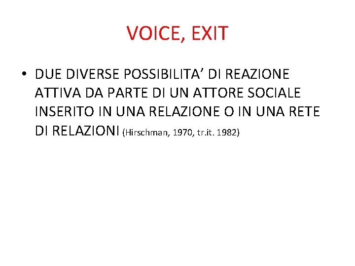 VOICE, EXIT • DUE DIVERSE POSSIBILITA’ DI REAZIONE ATTIVA DA PARTE DI UN ATTORE VOICE, EXIT • DUE DIVERSE POSSIBILITA’ DI REAZIONE ATTIVA DA PARTE DI UN ATTORE