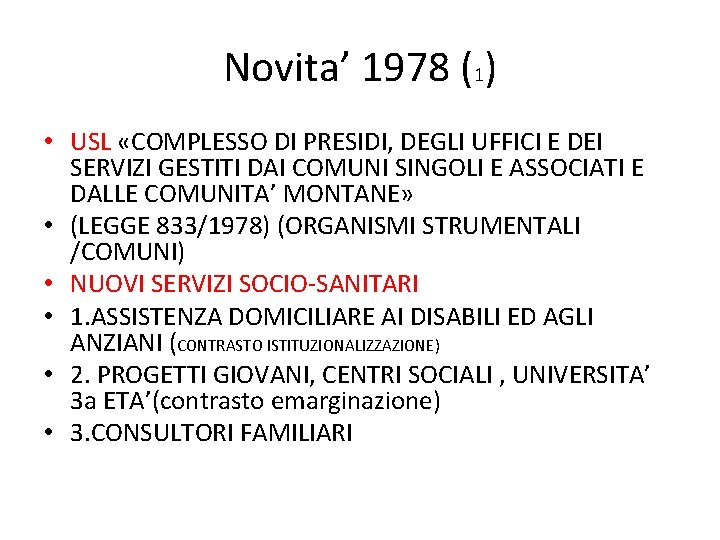 Novita’ 1978 (1) • USL «COMPLESSO DI PRESIDI, DEGLI UFFICI E DEI SERVIZI GESTITI Novita’ 1978 (1) • USL «COMPLESSO DI PRESIDI, DEGLI UFFICI E DEI SERVIZI GESTITI