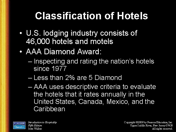 Classification of Hotels • U. S. lodging industry consists of 46, 000 hotels and