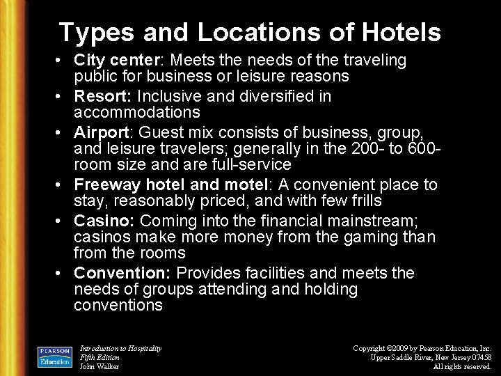 Types and Locations of Hotels • City center: Meets the needs of the traveling