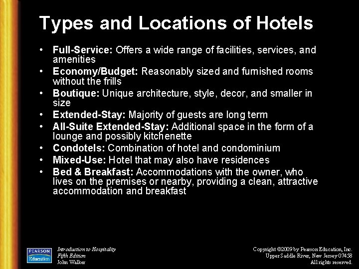 Types and Locations of Hotels • Full-Service: Offers a wide range of facilities, services,