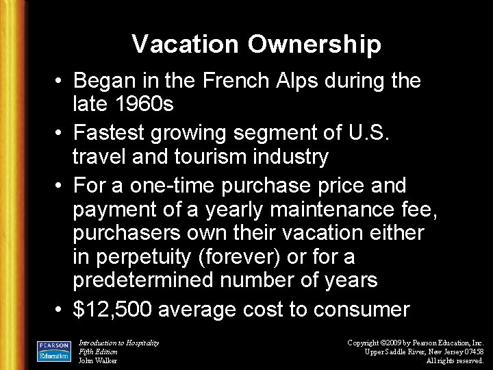 Vacation Ownership • Began in the French Alps during the late 1960 s •