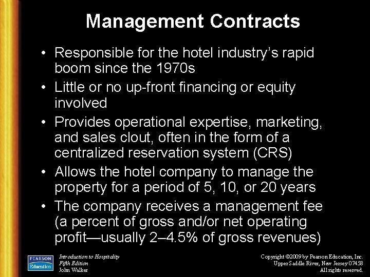 Management Contracts • Responsible for the hotel industry’s rapid boom since the 1970 s