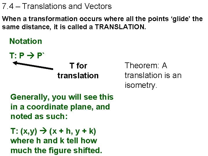 7. 4 – Translations and Vectors When a transformation occurs where all the points