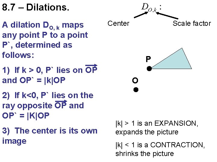 8. 7 – Dilations. A dilation DO, k maps any point P to a