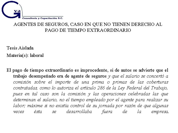 AGENTES DE SEGUROS, CASO EN QUE NO TIENEN DERECHO AL PAGO DE TIEMPO EXTRAORDINARIO