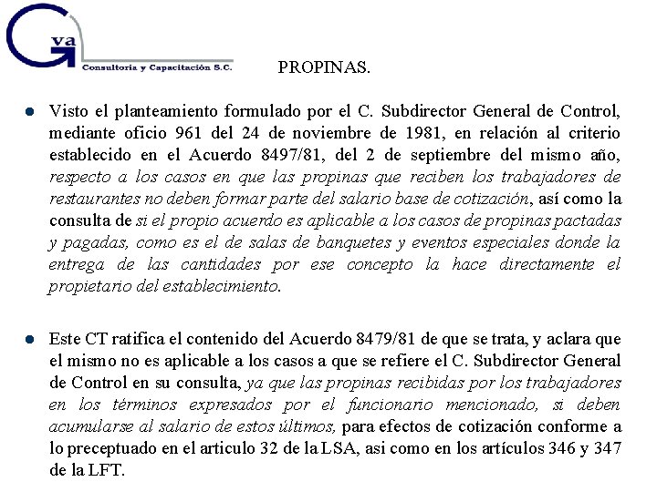 PROPINAS. Visto el planteamiento formulado por el C. Subdirector General de Control, mediante oficio