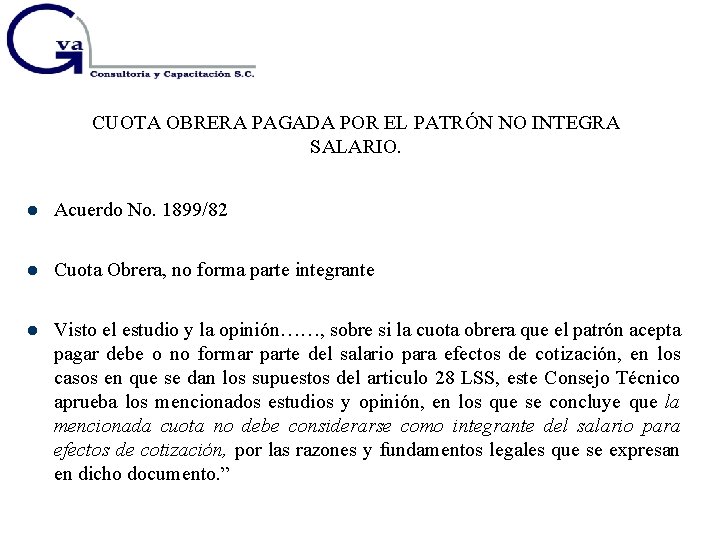 CUOTA OBRERA PAGADA POR EL PATRÓN NO INTEGRA SALARIO. Acuerdo No. 1899/82 Cuota Obrera,