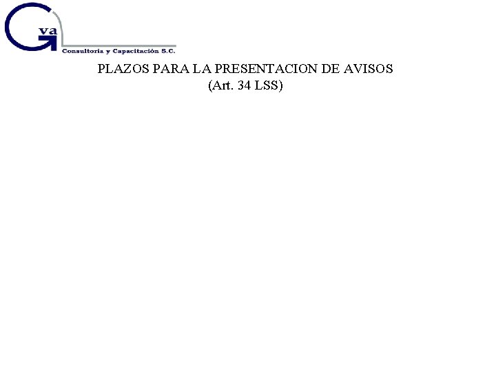 PLAZOS PARA LA PRESENTACION DE AVISOS (Art. 34 LSS) 