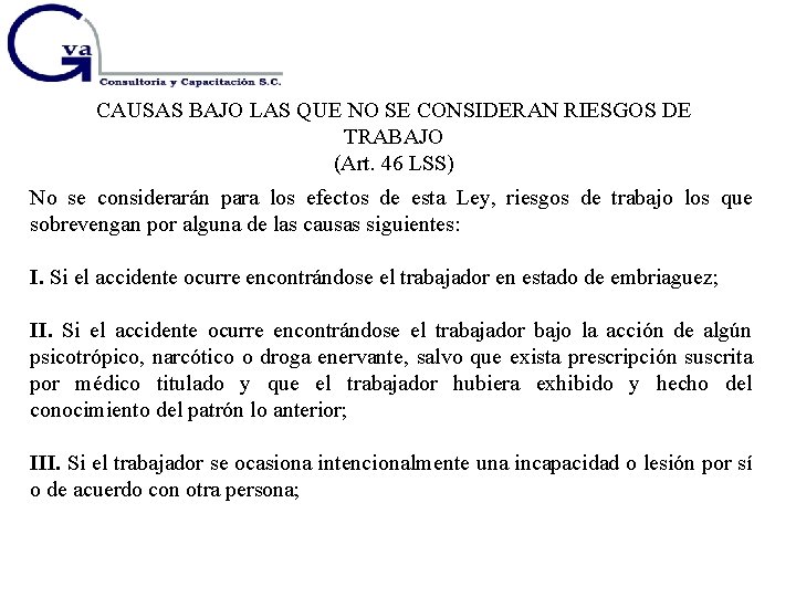 CAUSAS BAJO LAS QUE NO SE CONSIDERAN RIESGOS DE TRABAJO (Art. 46 LSS) No