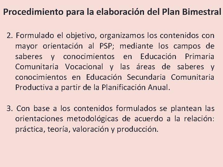 Procedimiento para la elaboración del Plan Bimestral 2. Formulado el objetivo, organizamos los contenidos