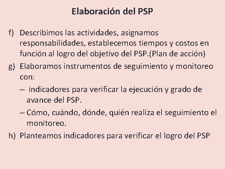Elaboración del PSP f) Describimos las actividades, asignamos responsabilidades, establecemos tiempos y costos en