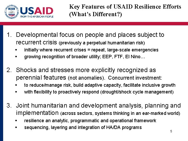 Key Features of USAID Resilience Efforts (What’s Different? ) 1. Developmental focus on people