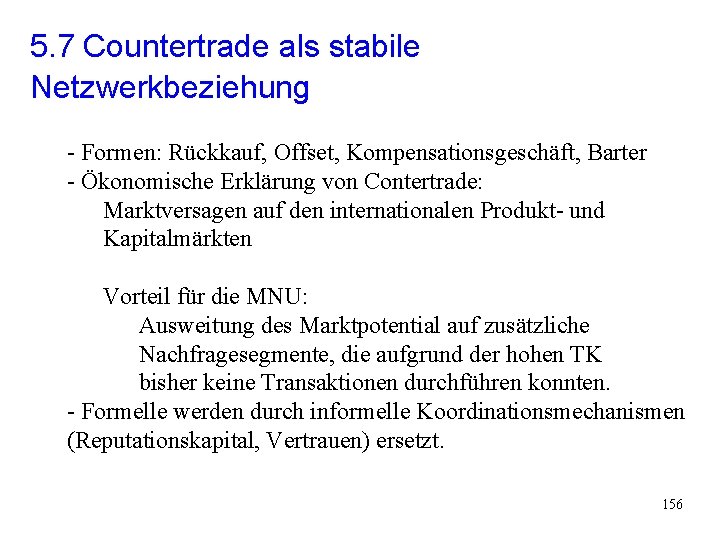 5. 7 Countertrade als stabile Netzwerkbeziehung - Formen: Rückkauf, Offset, Kompensationsgeschäft, Barter - Ökonomische 5. 7 Countertrade als stabile Netzwerkbeziehung - Formen: Rückkauf, Offset, Kompensationsgeschäft, Barter - Ökonomische