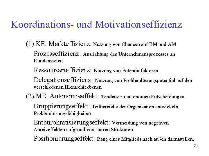 Koordinations- und Motivationseffizienz (1) KE: Markteffizienz: Nutzung von Chancen auf BM und AM Prozesseffizienz: Koordinations- und Motivationseffizienz (1) KE: Markteffizienz: Nutzung von Chancen auf BM und AM Prozesseffizienz:
