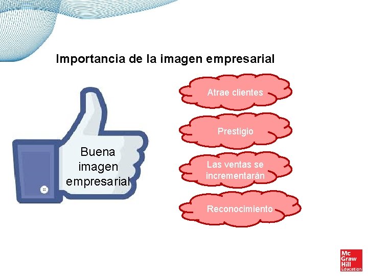 Importancia de la imagen empresarial Atrae clientes Prestigio Buena imagen empresarial Las ventas se