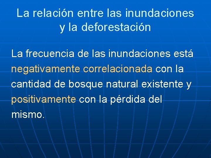 La relación entre las inundaciones y la deforestación La frecuencia de las inundaciones está