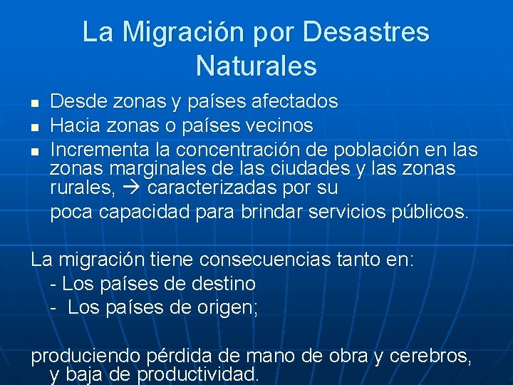 La Migración por Desastres Naturales n n n Desde zonas y países afectados Hacia