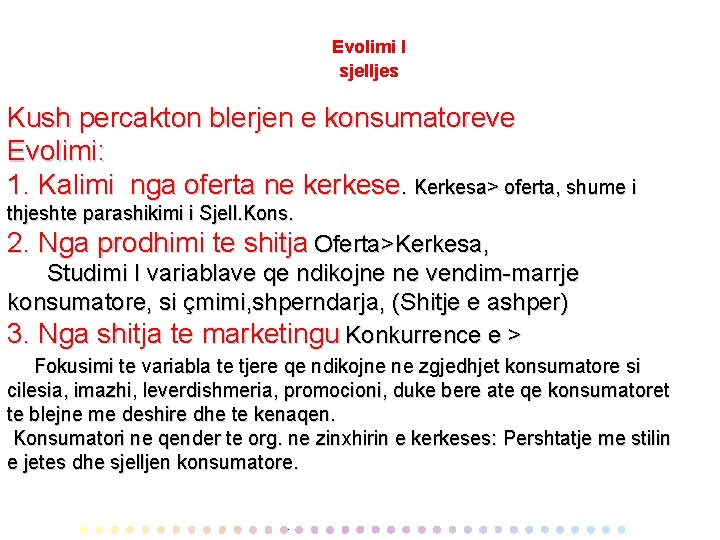 Evolimi I sjelljes Kush percakton blerjen e konsumatoreve Evolimi: 1. Kalimi nga oferta ne