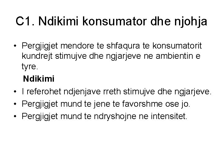 C 1. Ndikimi konsumator dhe njohja • Pergjigjet mendore te shfaqura te konsumatorit kundrejt C 1. Ndikimi konsumator dhe njohja • Pergjigjet mendore te shfaqura te konsumatorit kundrejt