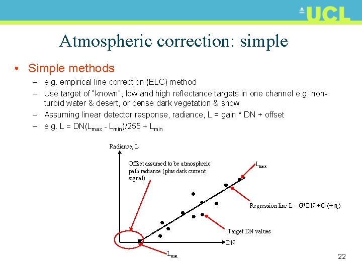 Atmospheric correction: simple • Simple methods – e. g. empirical line correction (ELC) method