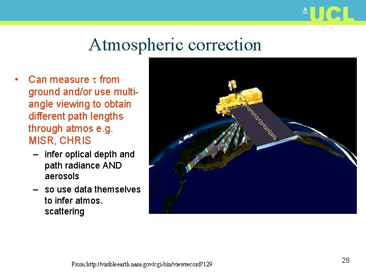 Atmospheric correction • Can measure from ground and/or use multiangle viewing to obtain different
