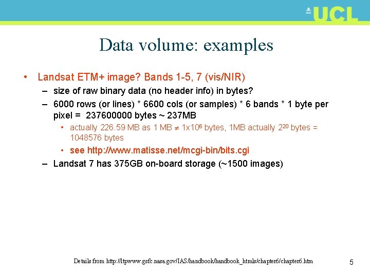 Data volume: examples • Landsat ETM+ image? Bands 1 -5, 7 (vis/NIR) – size