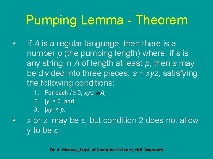 Pumping Lemma - Theorem • If A is a regular language, then there is