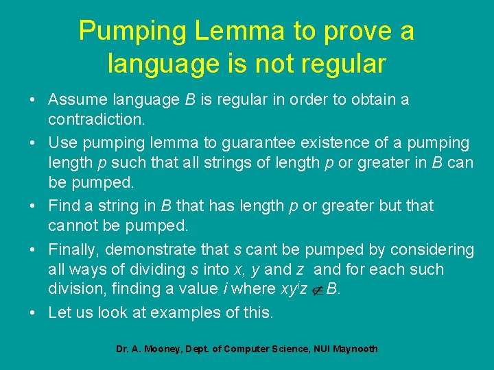 Pumping Lemma to prove a language is not regular • Assume language B is