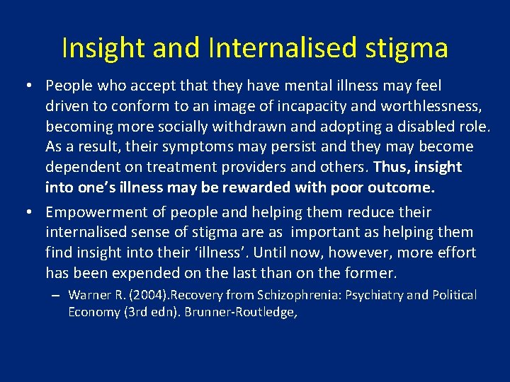 Insight and Internalised stigma • People who accept that they have mental illness may Insight and Internalised stigma • People who accept that they have mental illness may