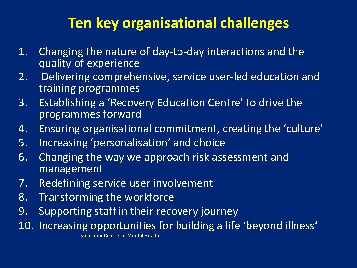 Ten key organisational challenges 1. Changing the nature of day-to-day interactions and the quality Ten key organisational challenges 1. Changing the nature of day-to-day interactions and the quality