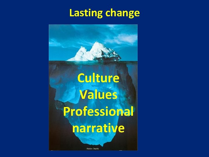 Lasting change Culture Values Professional narrative Lasting change Culture Values Professional narrative