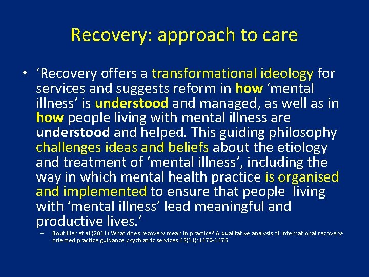 Recovery: approach to care • ‘Recovery offers a transformational ideology for services and suggests Recovery: approach to care • ‘Recovery offers a transformational ideology for services and suggests