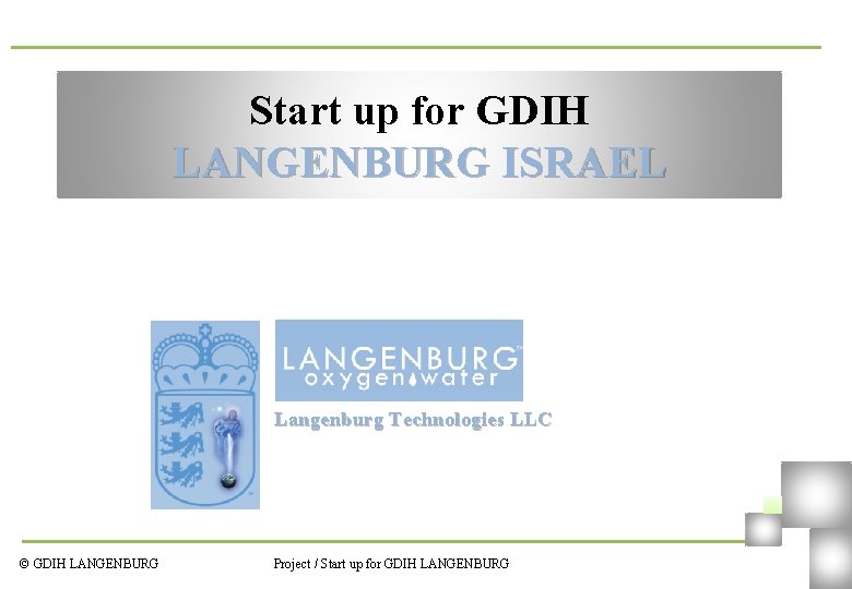 Start up for GDIH LANGENBURG ISRAEL Langenburg Technologies LLC © GDIH LANGENBURG Project /