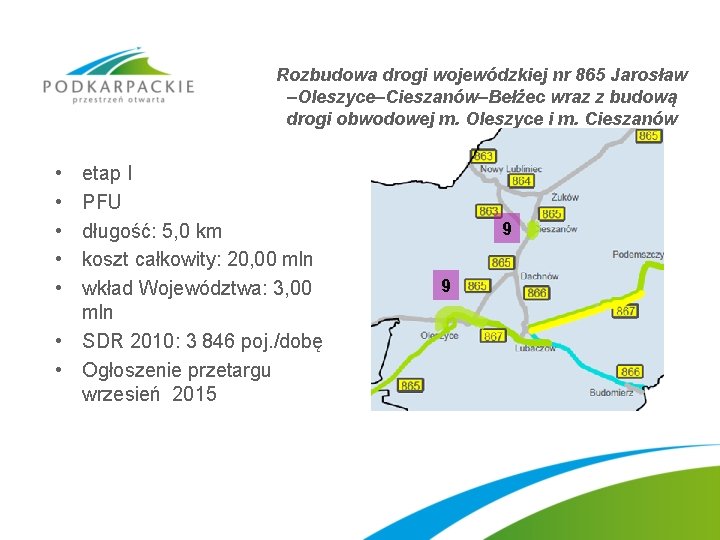 Rozbudowa drogi wojewódzkiej nr 865 Jarosław –Oleszyce–Cieszanów–Bełżec wraz z budową drogi obwodowej m. Oleszyce