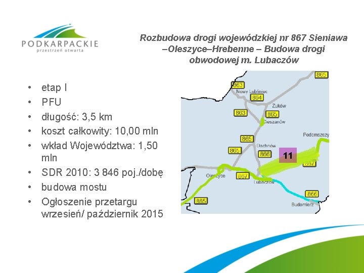 Rozbudowa drogi wojewódzkiej nr 867 Sieniawa –Oleszyce–Hrebenne – Budowa drogi obwodowej m. Lubaczów •